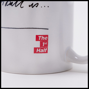 The 1st Half - 'Football is' Mug